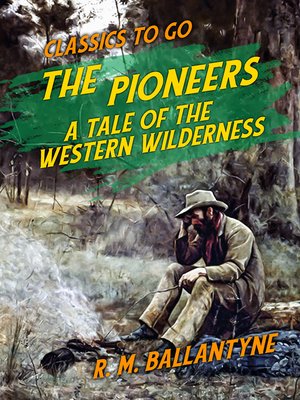 cover image of The Pioneers a Tale of the Western Wilderness